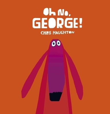 OH NO GEORGE  HC BBK - CHRIS HAUGHTON-CHRIS HAUGHTON