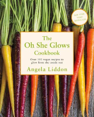 OH SHE GLOWS OVER 100 VEGAN RECIPES TO GLOW FROM THE INSIDE