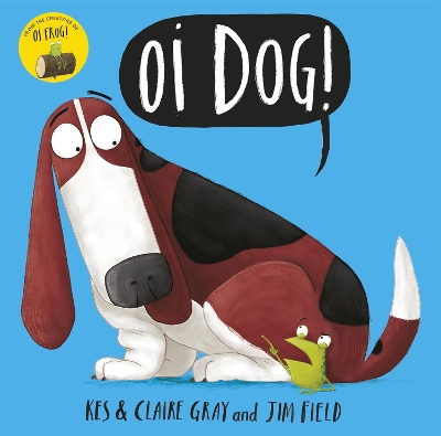 OI DOG! - JIM FIELD-KES GRAY-CLAIRE GRAY