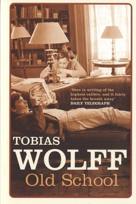 OLD SCHOOL - TOBIAS WOLFF