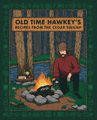 OLD TIME HAWKEYS RECIPES FROM THE CEDAR SWAMP : A COOKBOOK H