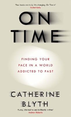 ON TIME : FINDING YOUR PACE IN A WORLD ADDICTD TO FAST PB -