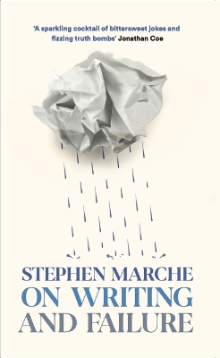 ON WRITING AND FAILURE TPB - STEPHEN MARCHE