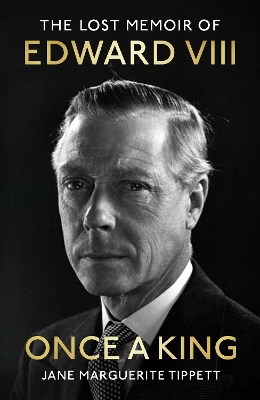 ONCE A KING : THE LOST MEMOIR OF EDWARD VIII - JANE MARGUERI