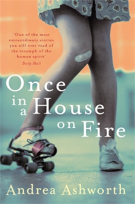 ONCE IN A HOUSE ON FIRE PB B FORMAT - ANDREA ASHWORTH
