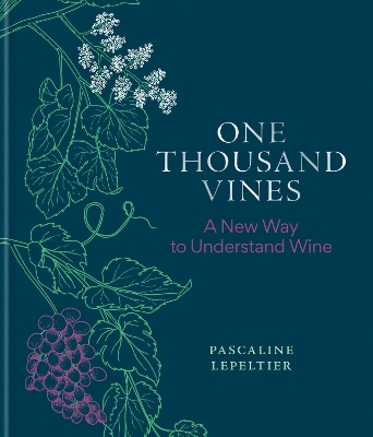 ONE THOUSAND VINES A NEW WAY TO UNDERSTAND WINE - PASCALINE