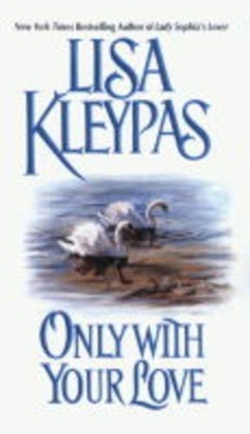 ONLY WITH YOUR LOVE PB - LISA KLEYPAS