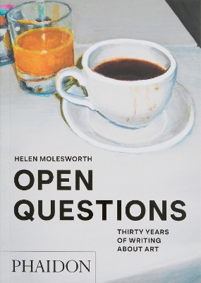 OPEN QUESTIONS: THIRTY YEARS OF WRITING ABOUT ART PB - HELEN