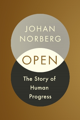 OPEN: THE STORY OF HUMAN PROGRESS HC - JOHAN NORBERG