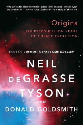 ORIGINS : FOURTEEN BILLION YEARS OF COSMIC EVOLUTION PB - NE