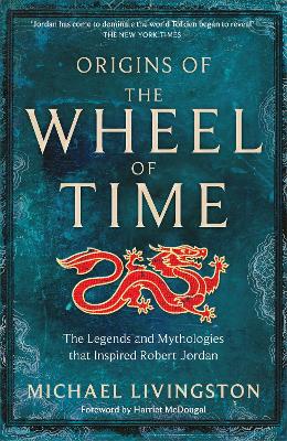 ORIGINS OF THE WHEEL OF TIME HB MME - MICHAEL LIVINGSTON