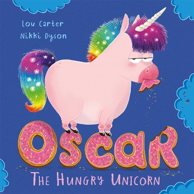 OSCAR THE HUNGRY UNICORN PB - LOU CARTER-NIKKI DYSON
