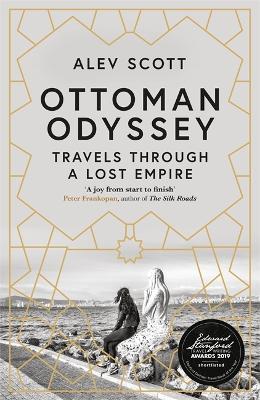 OTTOMAN ODYSSEY : TRAVELS THROUGH A LOST EMPIRE PB - ALEV SC