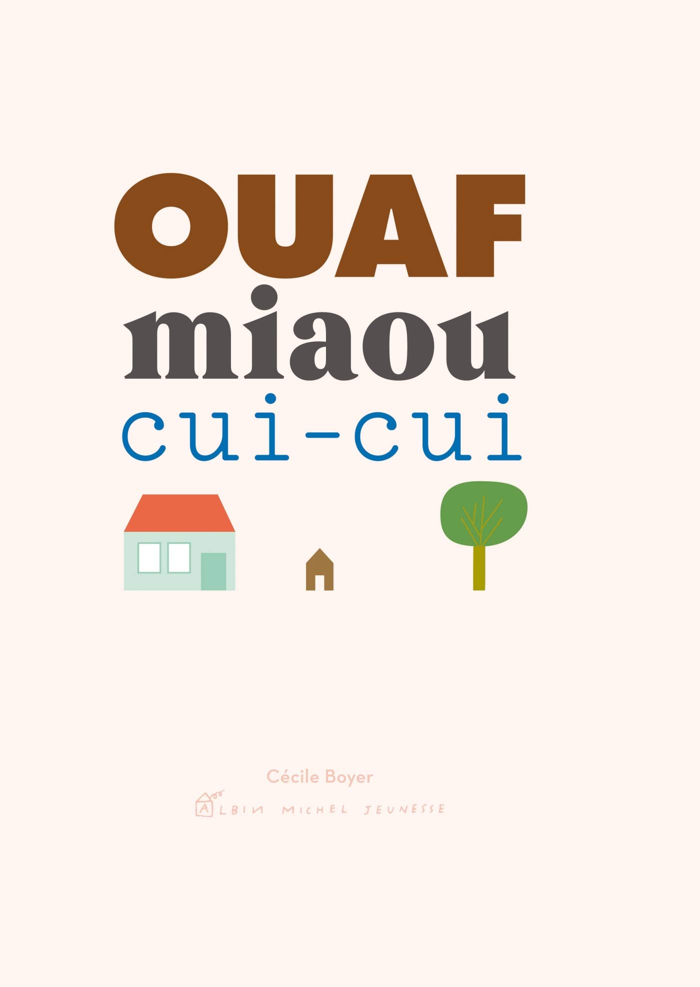 OUAF MIAOU CUI-CUI  HC - CECILE BOYER
