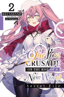 OUR LAST CRUSADE OR THE RISE OF A NEW WORLD: SECRET FILE VOL