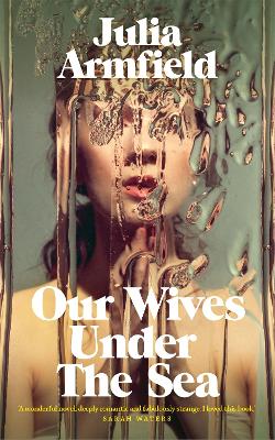OUR WIVES UNDER THE SEA HC - JULIA ARMFIELD
