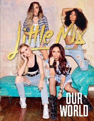 OUR WORLD - LITTLE MIX