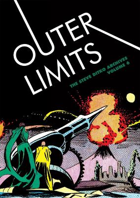OUTER LIMITS: THE STEVE DITKO ARCHIVES VOL. 6 - STEVE DITKO