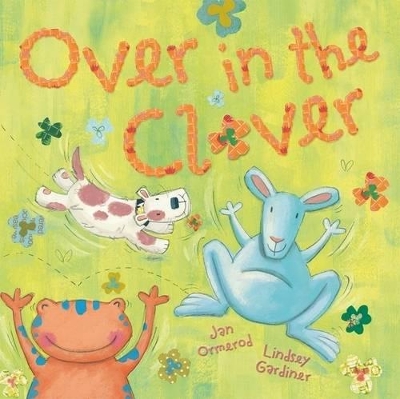OVER IN THE CLOVER PB - JAN ORMEROD-LINDSEY GARDINER