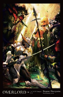 OVERLORD VOL. 16 (LIGHT NOVEL) HC - ANDREW CUNNINGHAMKUGANE