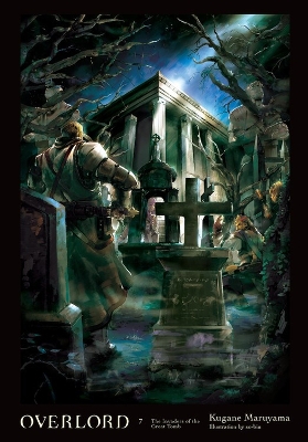 OVERLORD VOL. 7 (NOVEL) HC - KUGANE MARUYAMASO-BIN