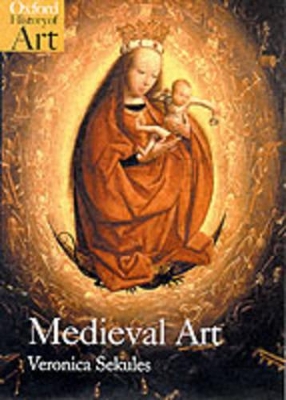 OXFORD HISTORY OF ART : MEDIEVAL ART PB C FORMAT - VERONICA
