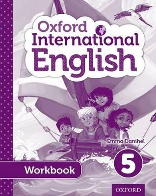 OXFORD-INTERNATIONAL-PRIMARY-ENGLISH-5-WB-EMMA-DANIHEL.jpg OXFORD INTERNATIONAL PRIMARY ENGLISH 5 WB - EMMA DANIHEL