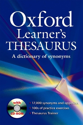 OXFORD LEARNERS THESAURUS DICTIONARY (+ CD-ROM) A DICTIONARY