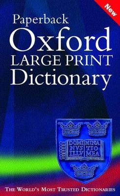 OXFORD PAPERBACK LARGE PRINT DICTIONARY @ PB - JULIA ELLIOTT