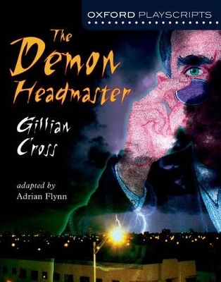 OXFORD PLAYSCRIPTS THE DEMON HEADMASTER - GILLIAN CROSS-ADRI
