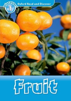 OXFORD READ   DISCOVER 1: FRUIT - LOUISE SPILSBURY