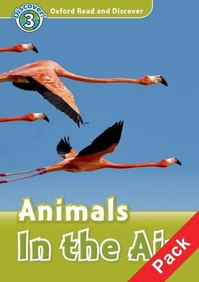 OXFORD READ   DISCOVER 3: ANIMALS IN THE AIR (+ CD) N/E - RO