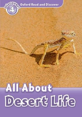 OXFORD READ   DISCOVER 4: ALL ABOUT DESERT LIFE N/E - JULIE