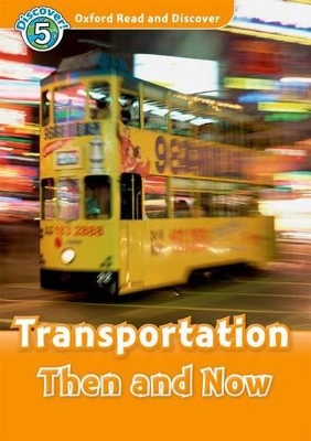 OXFORD READ   DISCOVER 5: TRANSPORTATION THEN AND NOW (+ CD)