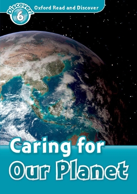 OXFORD READ   DISCOVER 6: CARING FOR OUR PLANET - ALEX RAYNH