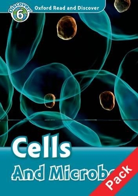OXFORD READ   DISCOVER 6: CELLS AND MICROBES (+ CD) N/E - LO
