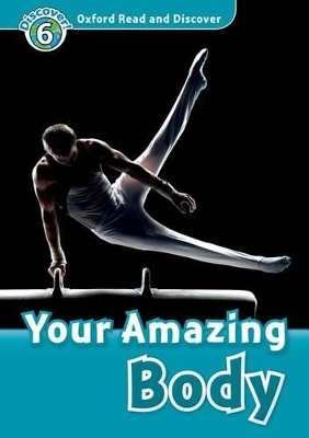 OXFORD READ   DISCOVER 6: YOUR AMAZING BODY (+ CD) N/E - ROB