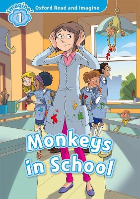 OXFORD READ   IMAGINE 1: MONKEYS IN THE SCHOOL - PAUL SHIPTO