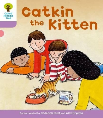 OXFORD READING TREE CATKIN THE KITTEN (STAGE 1+) PB - RODERI