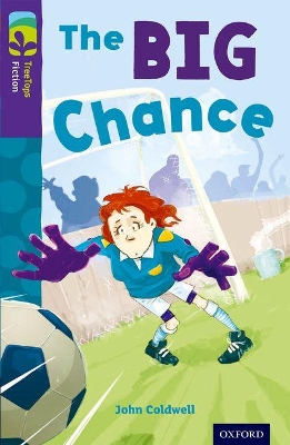 OXFORD READING TREE TREE TOPS: THE BIG CHANCE (STAGE 11A) -