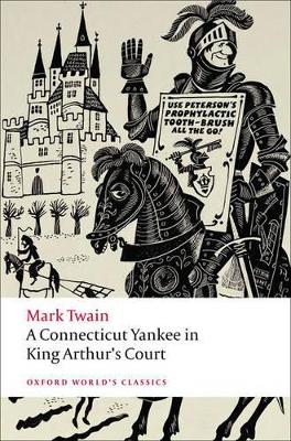 OXFORD WORLD CLASSICS : A CONNECTICUT YANKEE IN KING ARTHURS