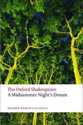 OXFORD WORLD CLASSICS: : A MIDSUMMER NIGHTS DREAM PB B - WIL