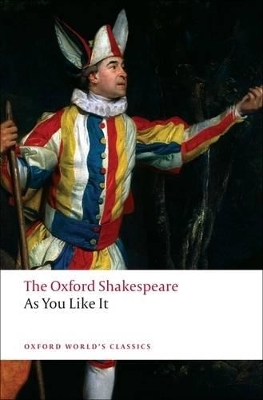 OXFORD WORLD CLASSICS : AS YOU LIKE IT THE OXFORD SHAKESPEAR