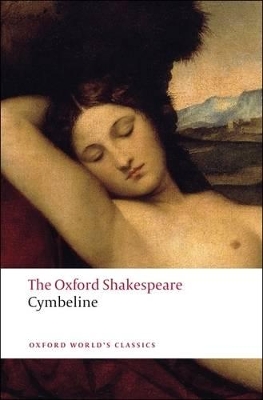 OXFORD WORLD CLASSICS: CYMBELINE THE OXFORD SHAKESPEARE PB B