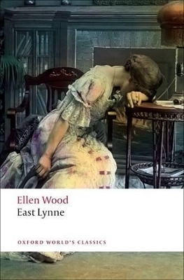 OXFORD WORLD CLASSICS: EAST LYNNE - ELLEN WOOD-ELISABETH JAY