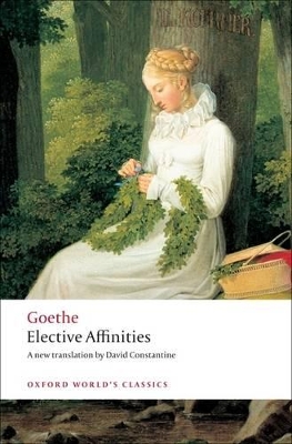 OXFORD WORLD CLASSICS : ELECTIVE AFFINITIES N/E PB B FORMAT