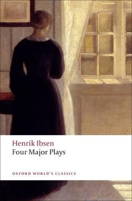 OXFORD WORLD CLASSICS : FOUR MAJOR PLAYS DOLLS HOUSE; GHOSTS