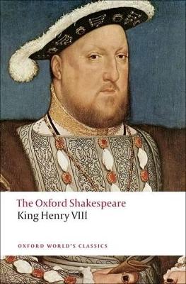 OXFORD WORLD CLASSICS : KING HENRY VIII THE OXFORD SHAKESPEA