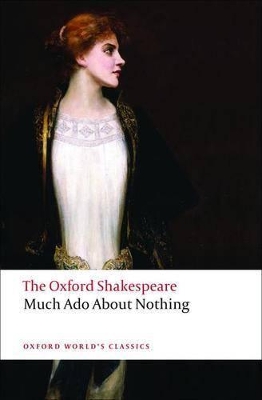 OXFORD WORLD CLASSICS: MUCH ADO ABOUT NOTHING PB B FORMAT -