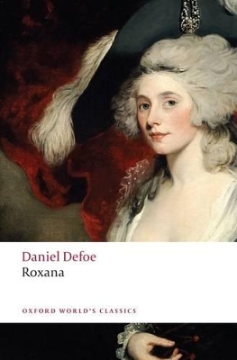 OXFORD WORLD CLASSICS: : ROXANA : THE FORTUNATE MISTRESS PB